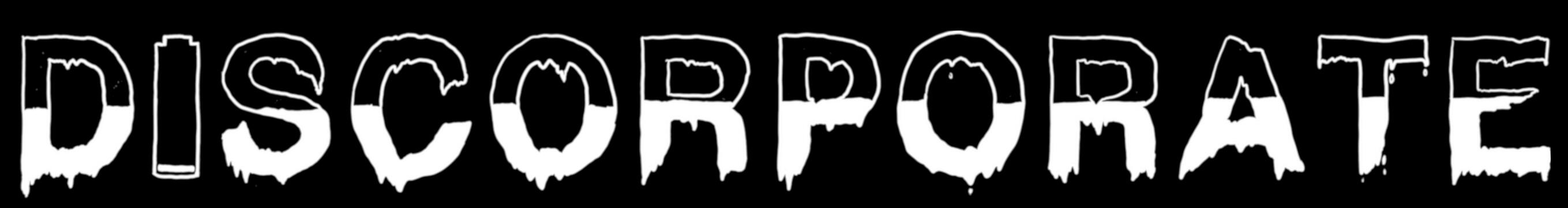 The word "Discorporate" written in blocky, dripping, letters. The I is represented by a drawing of a low battery icon.